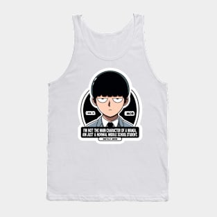 Mob's determined "I'm not the main character of a manga or anything. I'm just a normal middle school student." Tank Top